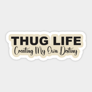 hug Life: Creating My Own Destiny Sticker